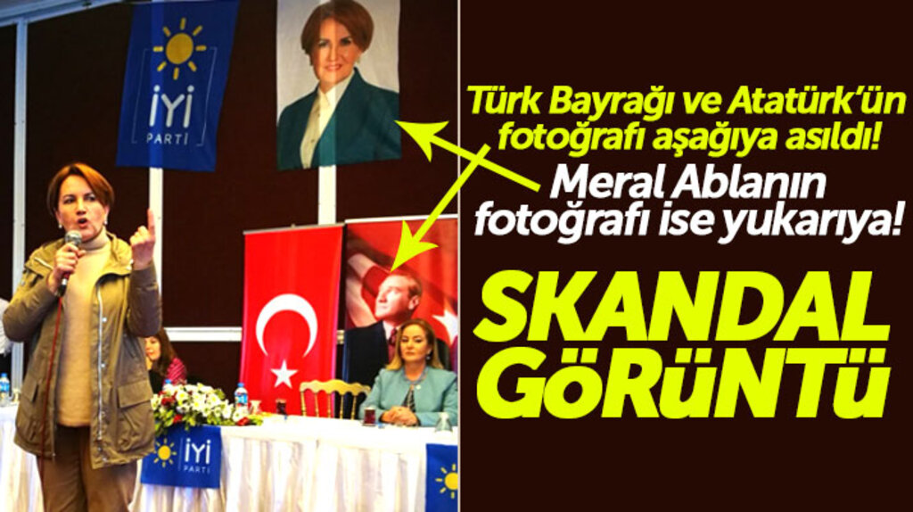 Meral Akşener'in fotoğrafı yukarıda Türk Bayrağı ve Atatürk aşağıda