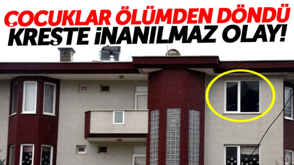 Samsun'un Atakum ilçesinde kreşte inanılmaz olay çocuklar ölümden döndü