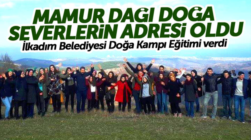 Samsun'da Mamur Dağında doğa severlere doğa kampı eğitimi verildi