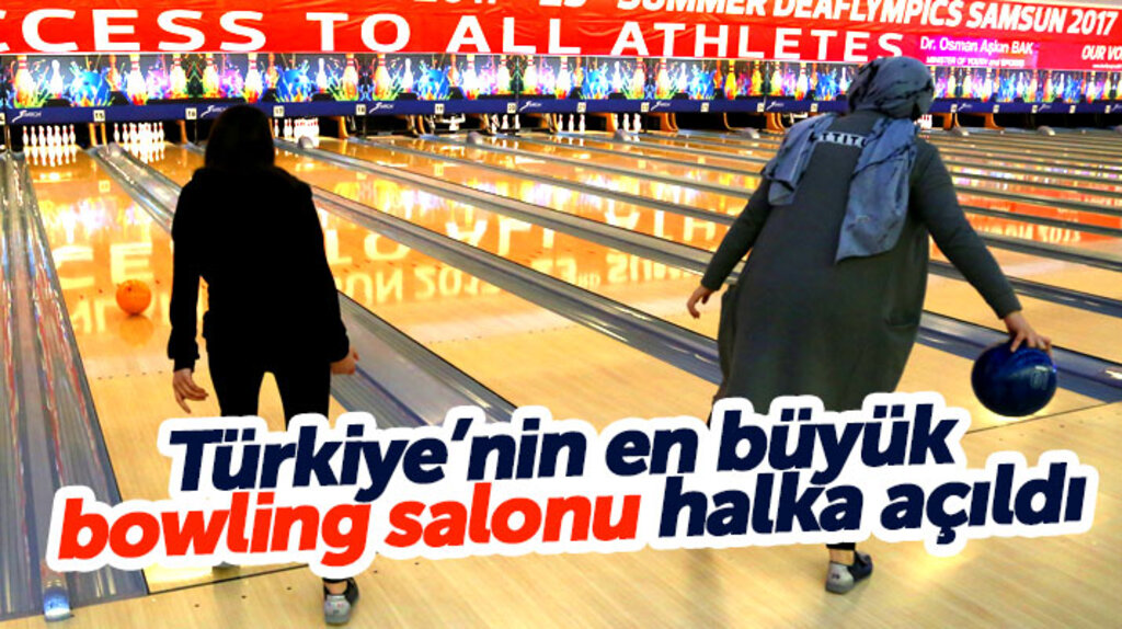 Samsun'da olimpiyatlar için yapılan bowling salonu halkın hizmetine sunuldu