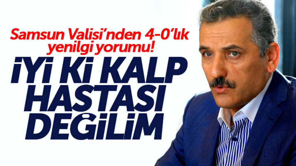 Samsun Valisi Kaymak, Samsunspor'un 4-0'lık yenilgisini yorumladı