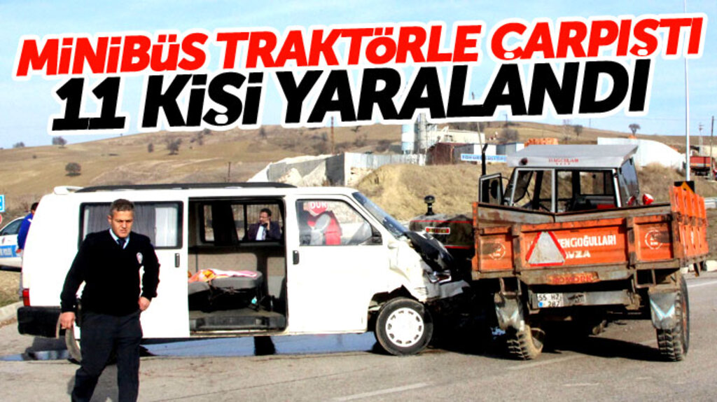 Samsun'da minibüs ile traktör çarpıştı: 11 kişi yaralandı 