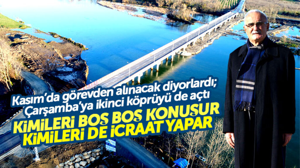 Yusuf Ziya Yılmaz, Çarşamba ilçesinde yapılan 2'inci köprüyü ulaşıma açtı