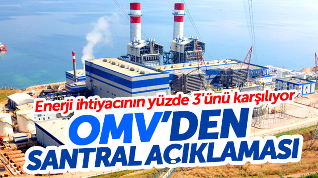 Korkut Öztürkmen: OMV Samsun Doğalgaz Santrali Türkiye'nin en verimli santralidir