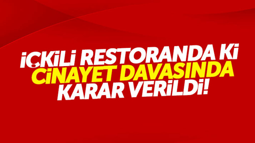 Samsun'da içkili restoranda ki cinayet ile ilgili davada sanıklara hapis cezası