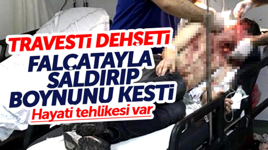 Samsun'da travesti dehşeti! 18 yaşında ki genci falçatayla boynundan yaraladı