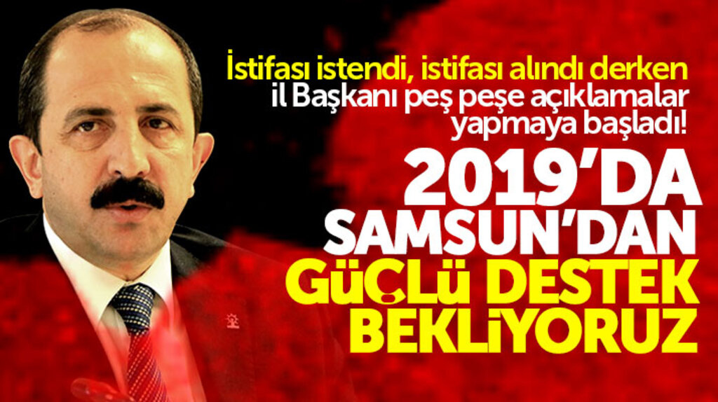 AK Parti Samsun İl Başkanı Göksel: 2019'da Samsun'da güçlü destek bekliyoruz