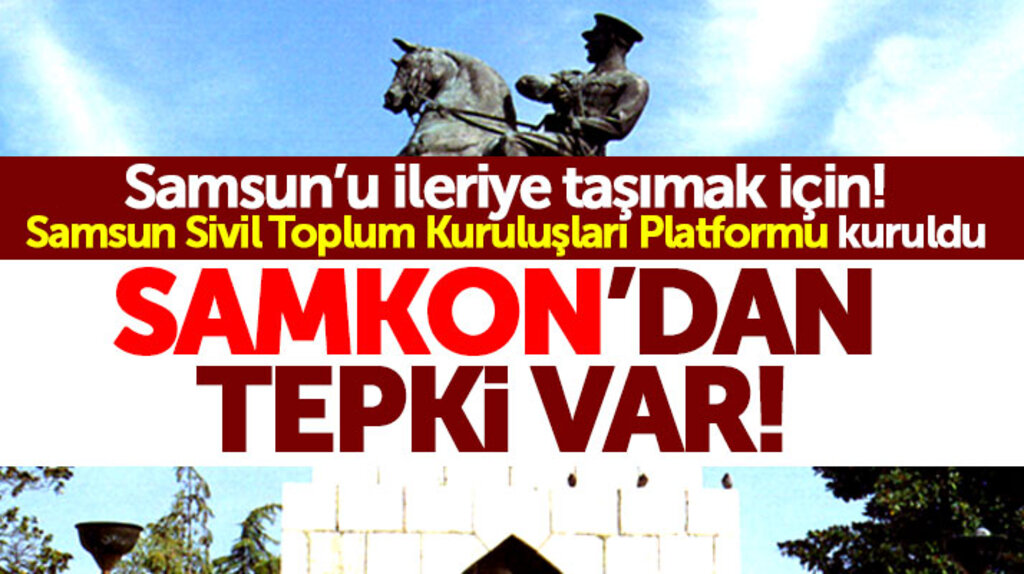 Samsun Sivil Toplum Kuruluşları Platformu kuruldu ama tepki var