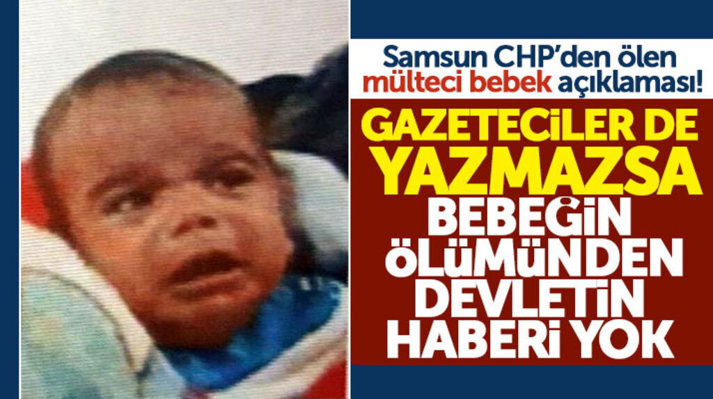 Samsun CHP İl Başkanı Akcagöz'den ölen mülteci bebek ile ilgili açıklama