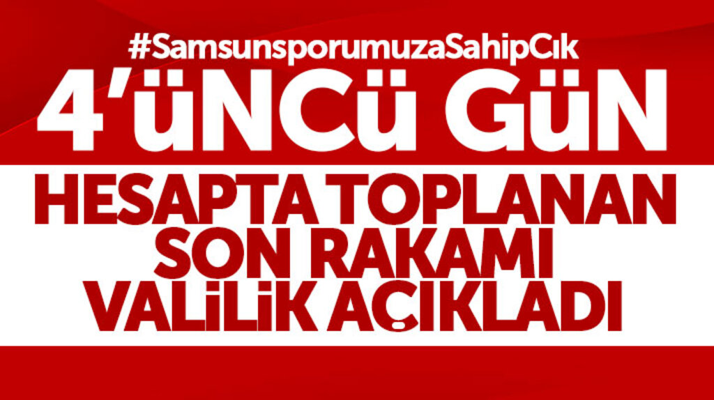 Samsunspor'a yardım kampanyasının 4'üncü gününde bankaya toplam kaç lira yatırıldı