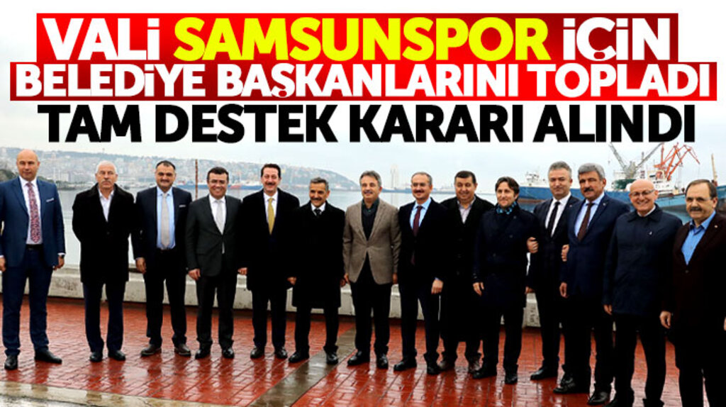 Samsun Valisi Kaymak Samsunspor için belediye başkanları ile toplantı yaptı