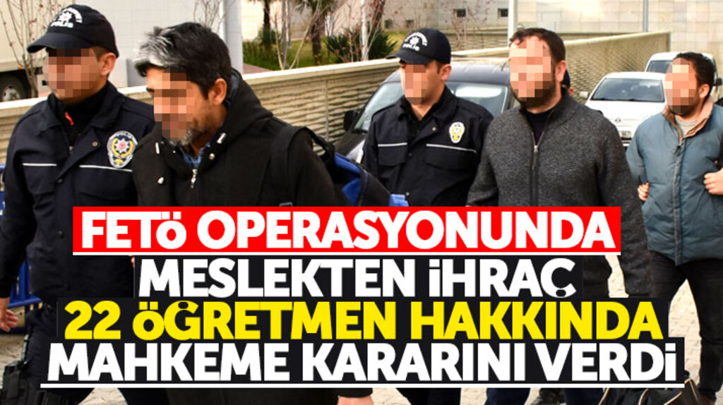 Samsun'da FETÖ'den adliyeye sevk edilen 22 kişi ile ilgili mahkeme son kararını verdi