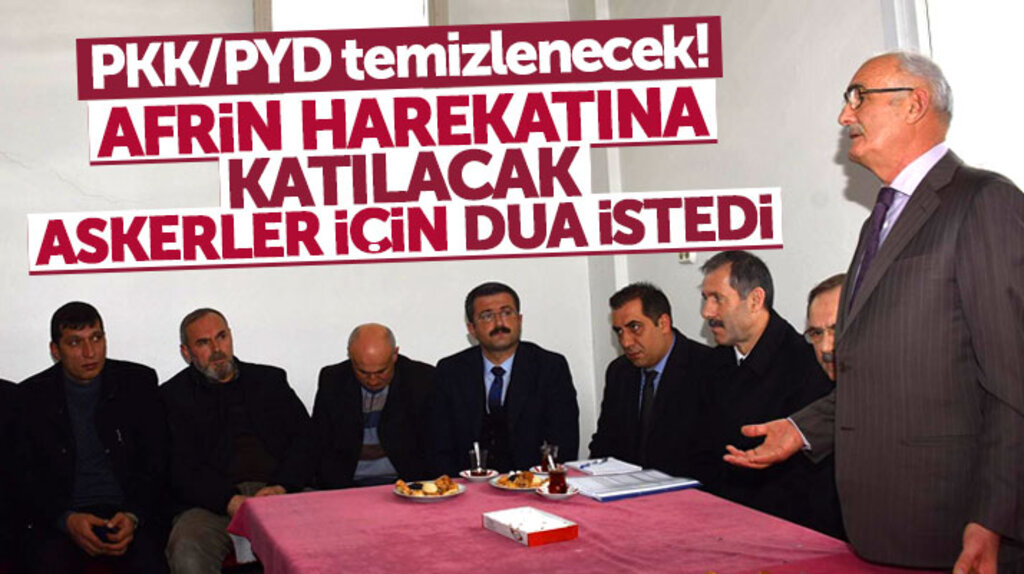 Yusuf Ziya Yılmaz Afrin harekatında görev alacak askerler için dua istedi