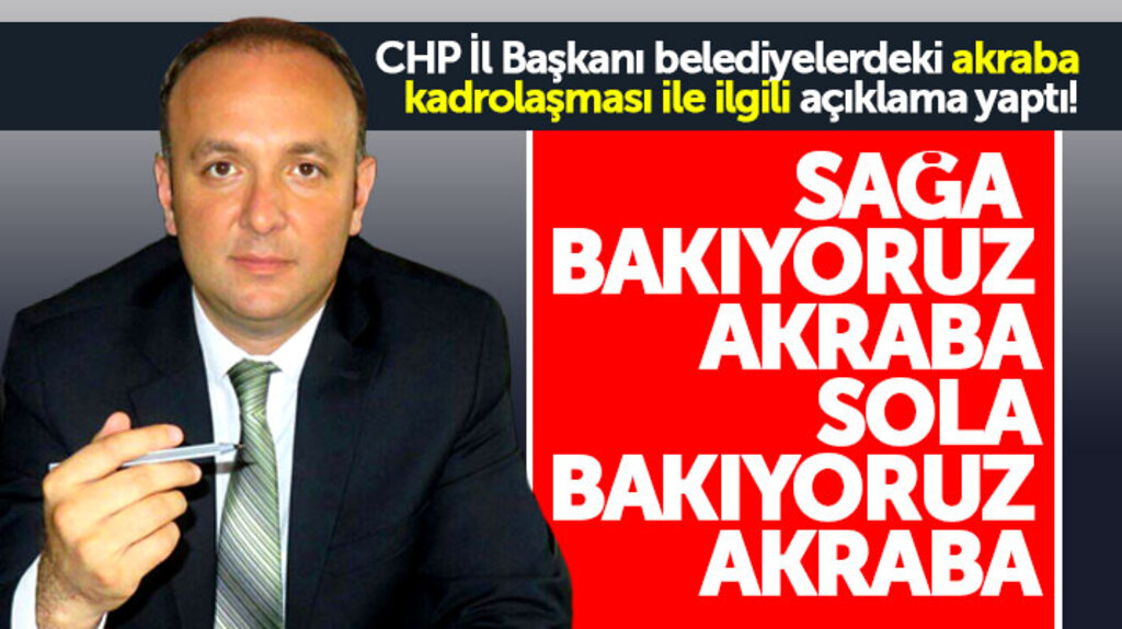 CHP Samsun İl Başkanı Tufan Akcagöz, belediyelerdeki akraba kadrolaşması ile ilgili konuştu