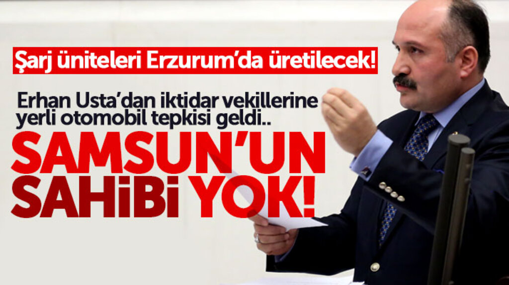 Erhan Usta'dan yerli otomobil isyanı! Samsun'un sahibi yok