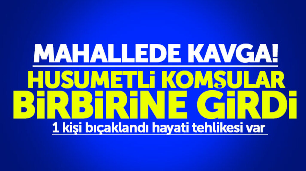 Samsun'da husumetli komşular mahallede kavga etti bir kişi bıçaklandı