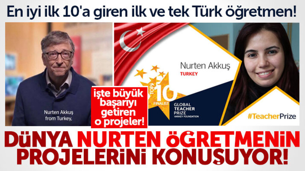 İşte Nurten Akkuş'a Bill Gates'in açıkladığı en iyi 10 öğretmen başarısını getiren o projeler 