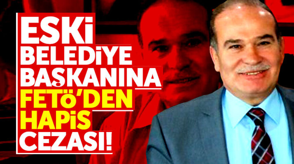 Samsun'da eski belediye başkanı Hadi Sezer'e FETÖ davasında şok hapis cezası!