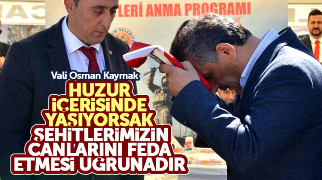 Samsun Valisi Osman Kaymak: Huzur içinde yaşıyorsak şehitlerimiz sayesinde