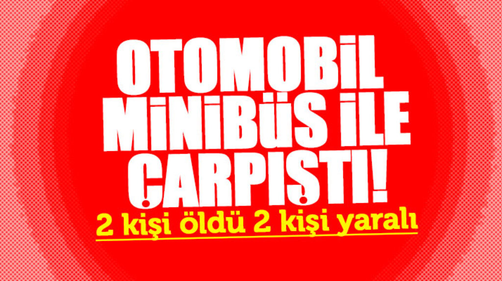 Samsun Havza'da otomobil minibüs ile çarpıştı iki kişi öldü, iki yaralı var