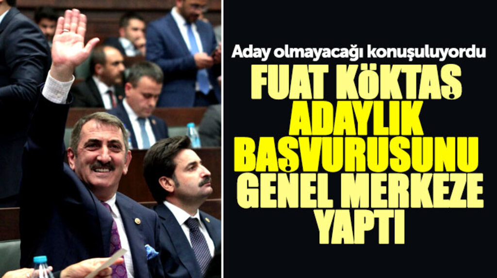 AK Parti Samsun Milletvekili Fuat Köktaş, 24 Haziran seçimi için adaylık başvurusunu yaptı