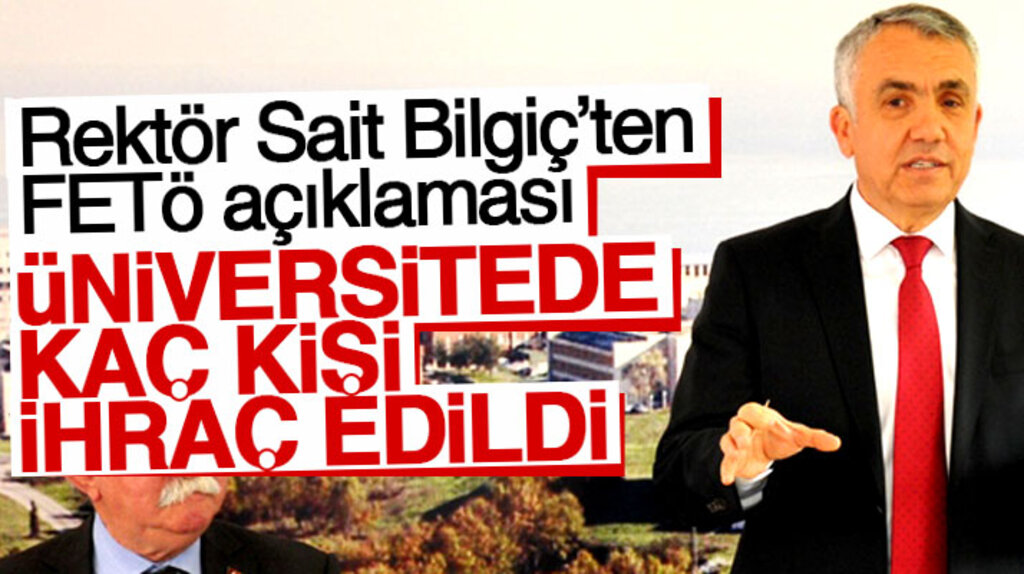 Samsun OMÜ Rektörü Sait Bilgiç FETÖ soruşturmaları ile ilgili açıklama yaptı