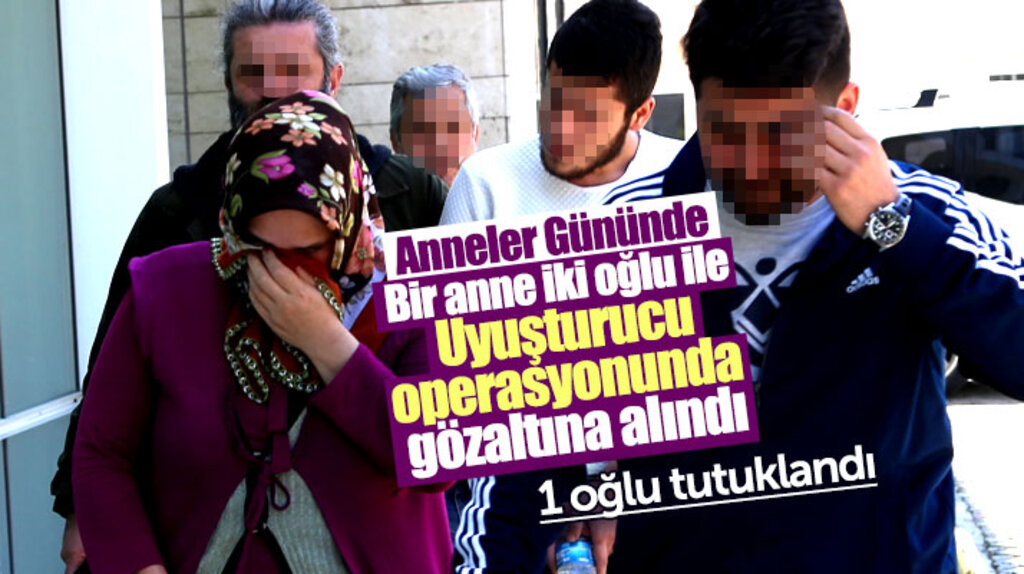 Samsun'da iki oğlu ile uyuşturucudan gözaltına alınan annenin 1 oğlu tutuklandı