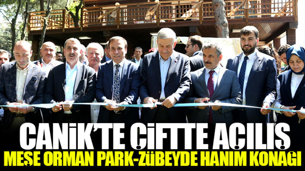 Samsun Canik'te Meşe Orman Park ve Zübeyde Hanım Konağının açılışı yapıldı