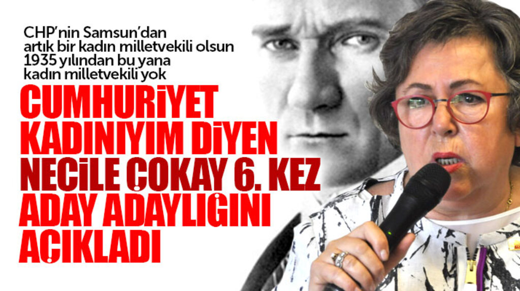Samsun CHP'de Necile Çokay 24 Haziran için milletvekili aday adaylığını açıkladı