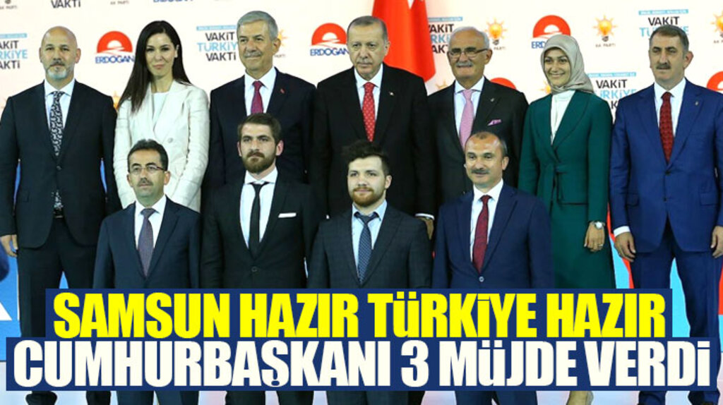 Erdoğan seçim beyannamesini açıkladı Samsun'a üç müjde verdi
