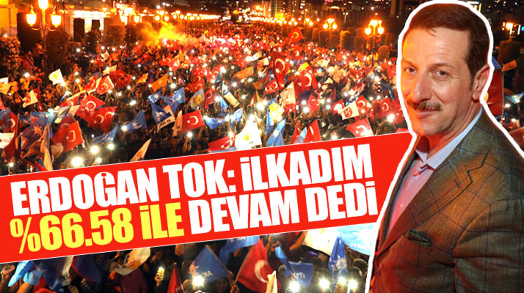 Erdoğan Tok: İlkadım 24 Haziran seçiminde durmak yok yola devam dedi