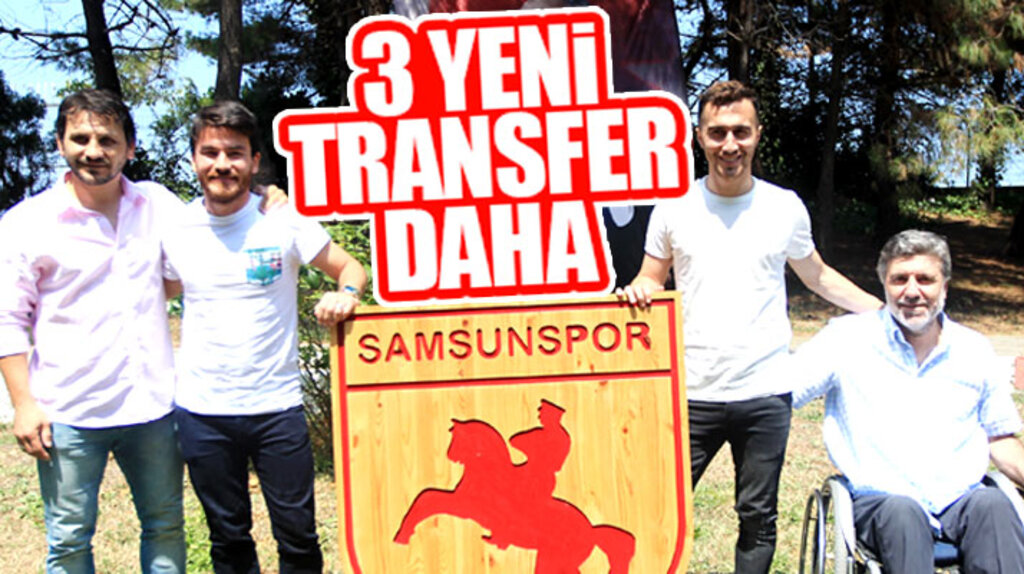 Samsunspor'dan 3 yeni transfer daha
