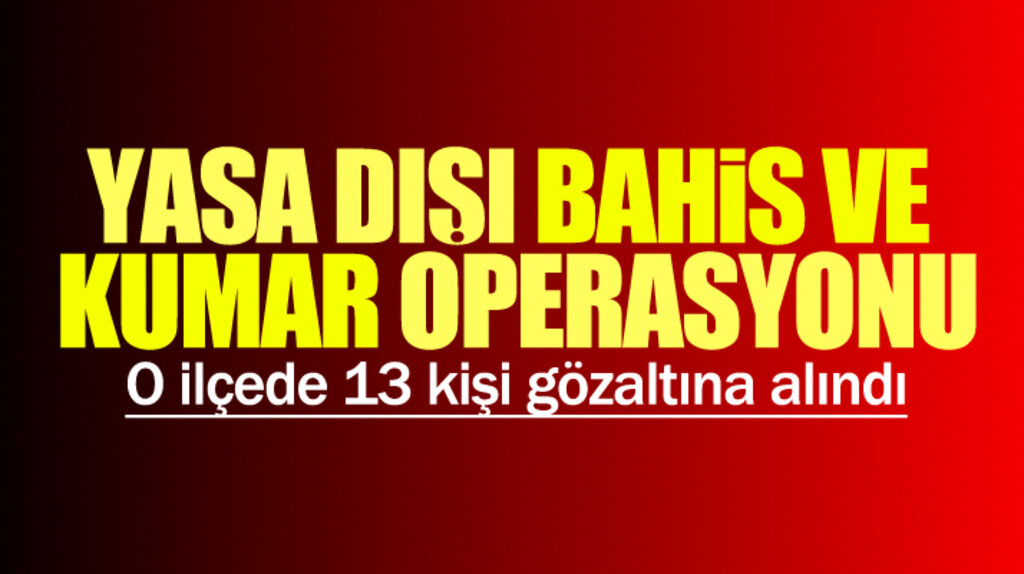 Samsun ve Çarşamba'da yasa dışı bahis ve kumar operasyonu! 13 gözaltı