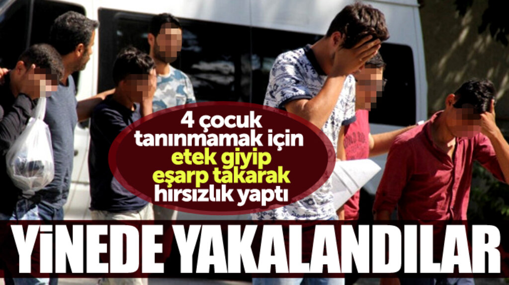 Samsun'da ilginç hırsızlık olayı! Tanınmamak için etek giydiler eşarp taktılar