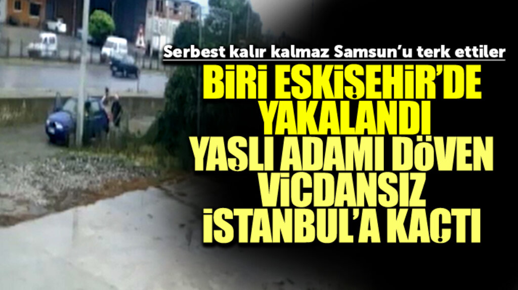 Samsun Bafra'da yaşlı adamın dövülmesi olayında aranan 1 kişi Eskişehir'de yakalandı
