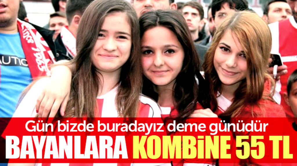 Samsunspor kadın taraftarlara kombine biletleri 55 TL'den satacak