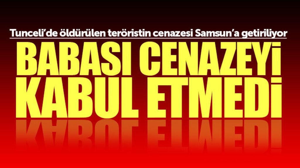 Tunceli'de öldürülen teröristin cenazesi Samsun'a getiriliyor!