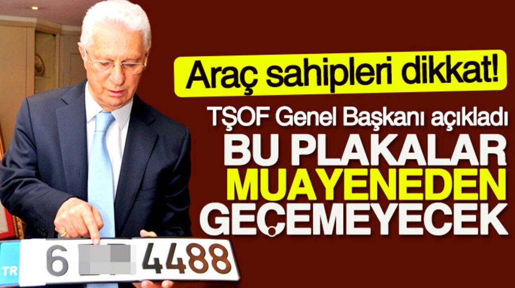 Araç sürücüleri dikkat! Bu plakaların takılı olduğu araçlar muayeneden geçemeyecek