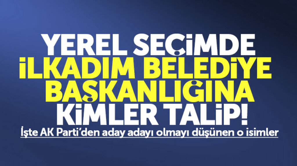 Samsun'da yerel seçimde AK Parti'den İlkadım Belediye Başkanlığına kimler aday olacak