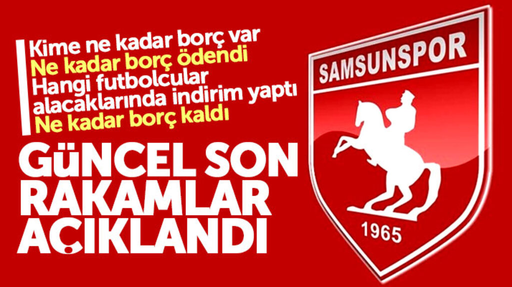 Samsunspor'un kime ne kadar borcu var! İşte ödenen borçlar ve kalan borçlar