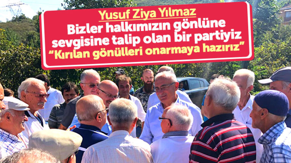 Samsun Milletvekili Yusuf Ziya Yılmaz: Varsa gönül kırıklığı hepimiz onarmaya hazırız