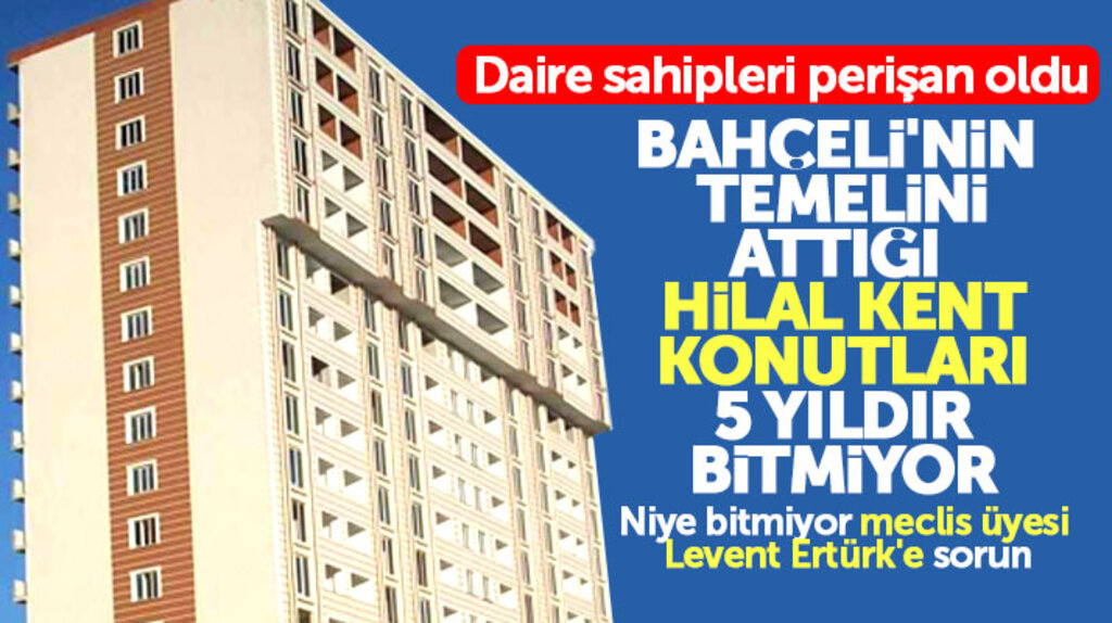 Samsun'da Bahçeli'nin temelini attığı Hilal Kent Konutlarının inşaatı 5 yıldır bitmedi