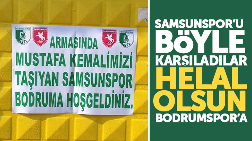 Bodrumspor: Armasında Mustafa Kemalimizi taşıyan Samsunspor hoşgeldiniz