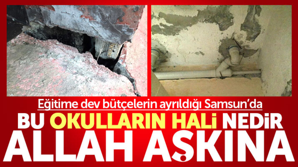 Samsun'da Milli Eğitime bağlı bu okulların içler acısı hali görenleri şoke ediyor