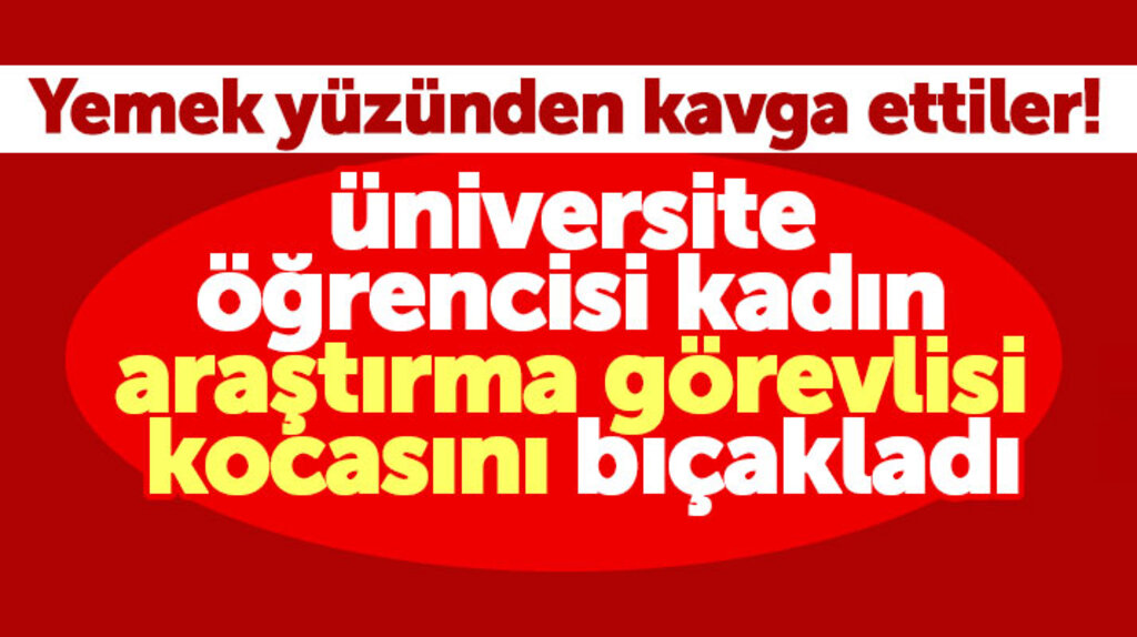 Samsun'da üniversite öğrencisi kadın araştırma görevlisi olan kocasını bıçakladı