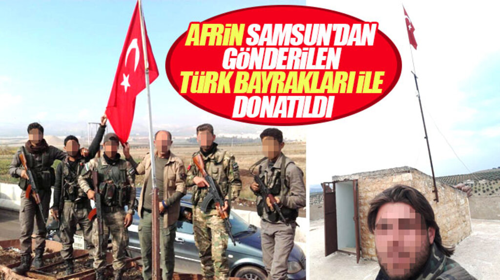 Afrin, Samsun'dan gönderilen Türk Bayrakları ile donatıldı