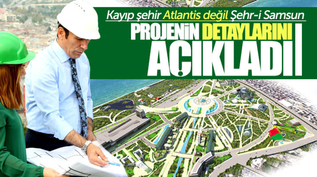 Canik Belediye Başkanı Osman Genç Şehr-i Samsun projesinin detaylarını açıkladı