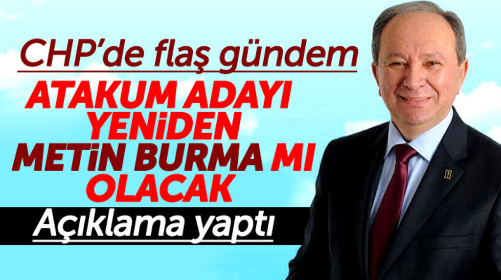 Samsun'da CHP'nin Atakum Belediyesi Başkan adayı yeniden Metin Burma mı olacak