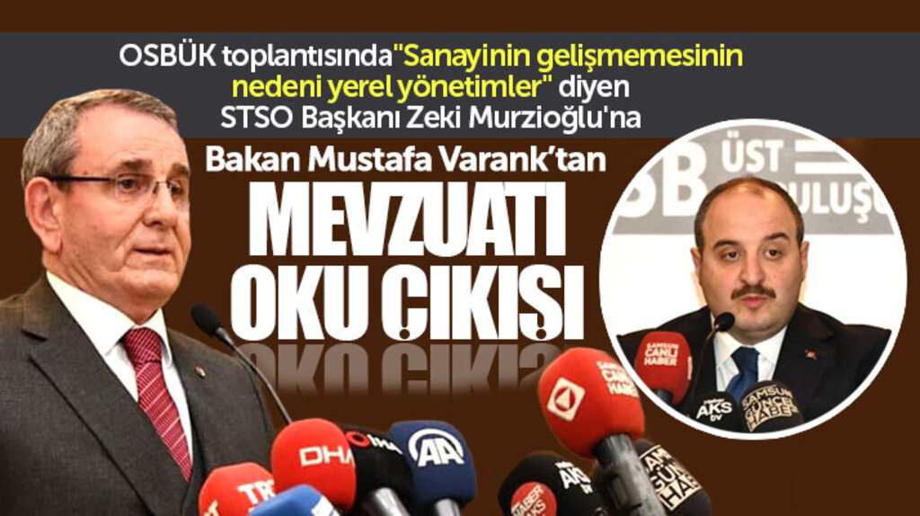 Samsun'a gelen Bakan Varank OSBÜK toplantısında Murzioğlu'na mevzuatı oku dedi