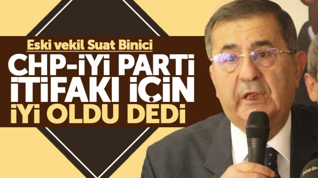 CHP Samsun eski Milletvekili Suat Binici: CHP-İYİ Parti ittifakı doğru bir karardır